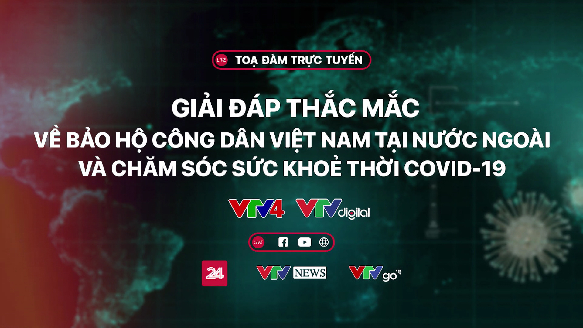 Toạ đàm trực tuyến: Giải đáp thắc mắc về Bảo hộ công dân Việt Nam tại nước ngoài thời COVID-19