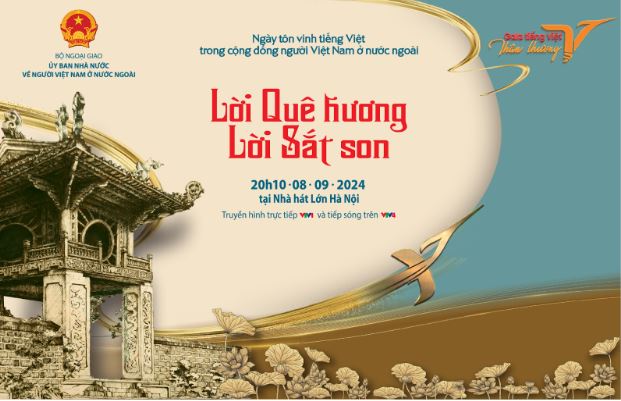 ĐÓN XEM CHƯƠNG TRÌNH GALA TIẾNG VIỆT 2024 'LỜI QUÊ HƯƠNG, LỜI SẮT SON'