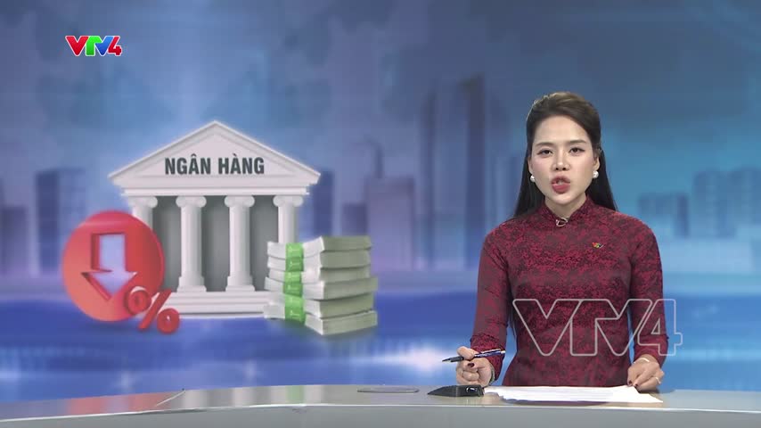 Các ngân hàng giảm lãi suất cả huy động và cho vay