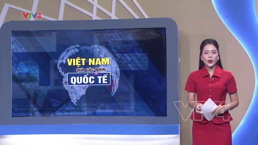 Tiêu điểm: Việt Nam qua góc nhìn quốc tế
