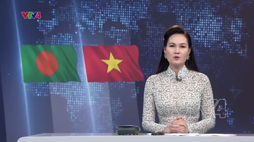 Tăng cường quan hệ Việt Nam - Bangladesh 