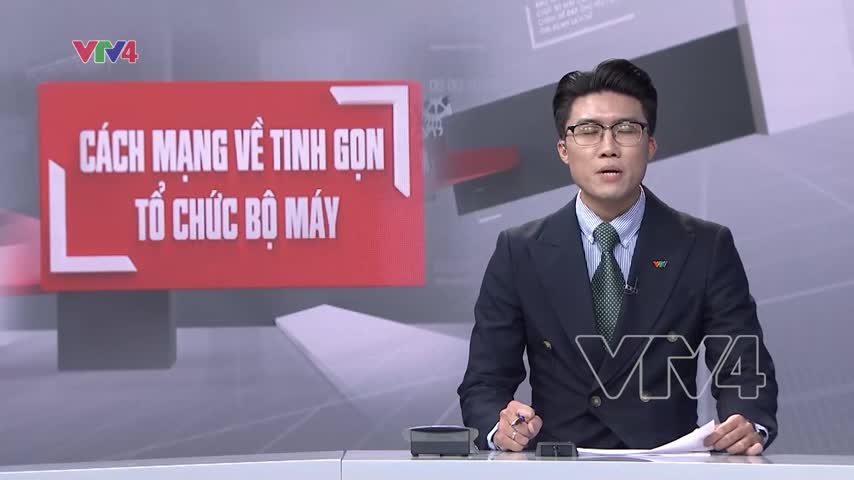 Tinh gọn tổ chức bộ máy: Không thể chậm trễ hơn nữa