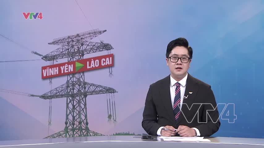 Đẩy nhanh tiến độ đường dây 500kV Lào Cai - Vĩnh Yên