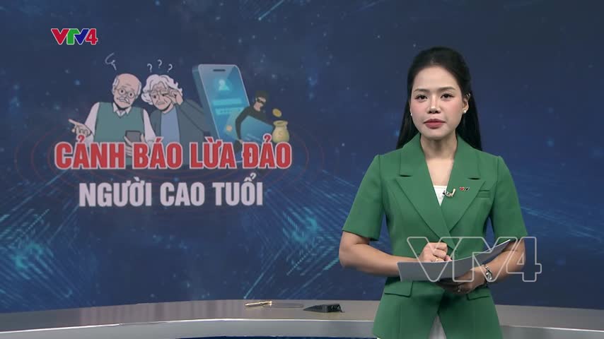 Cảnh báo lừa đảo người cao tuổi qua không gian mạng