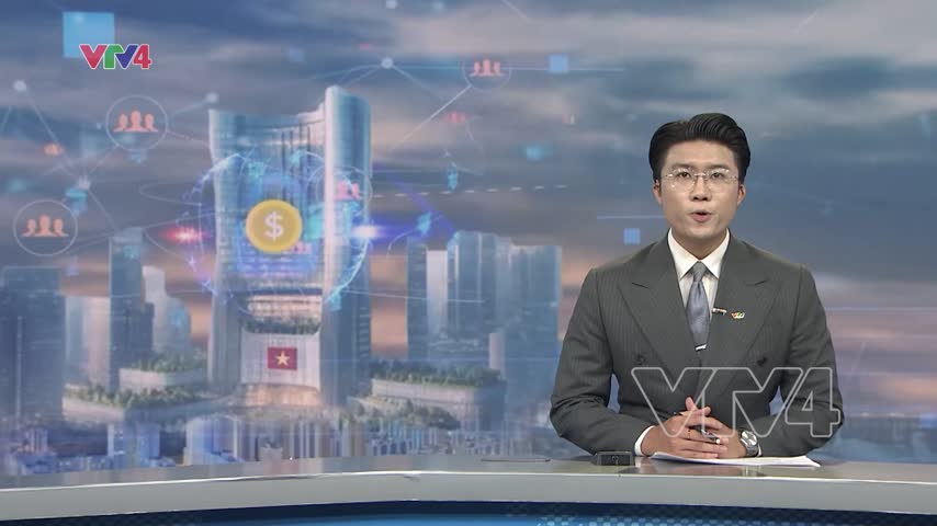 Việt Nam đặt mục tiêu vào nhóm 75 trung tâm tài chính hàng đầu thế giới