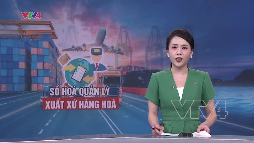 Số hóa quản lý xuất xứ hàng hóa