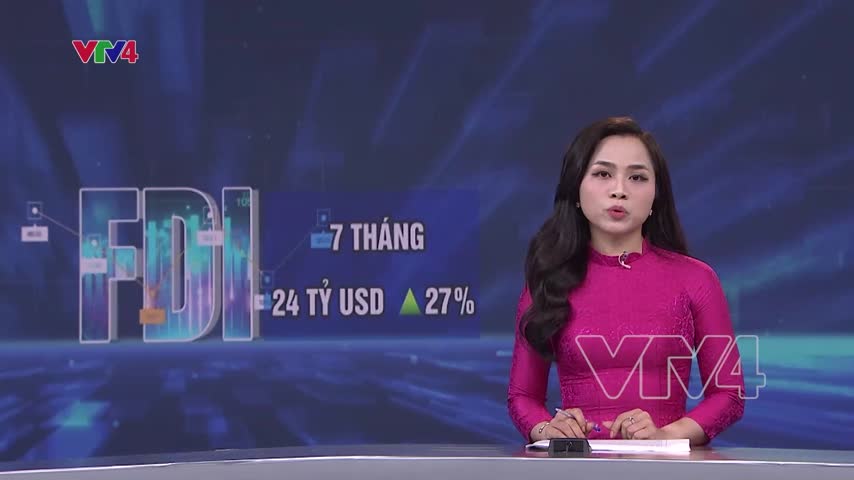 Tổng hợp đầu tư FDI vào Việt Nam tăng hơn 27% trong 7 tháng