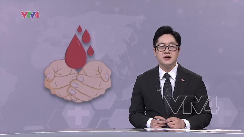 Nỗ lực của Việt Nam nhằm đảm bảo hiển máu an toàn