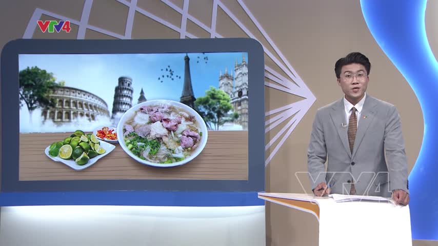 Hành trình quảng bá văn hóa phở Việt tại Châu Âu