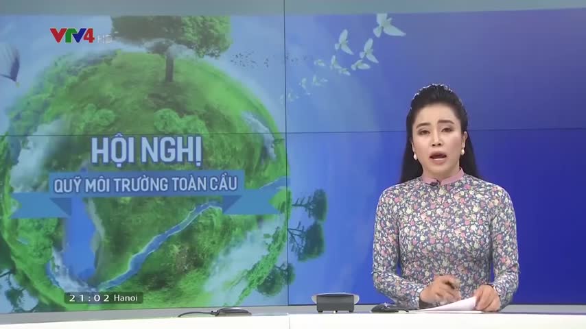 Khai mạc Đại hội đồng Quỹ Môi trường Toàn cầu