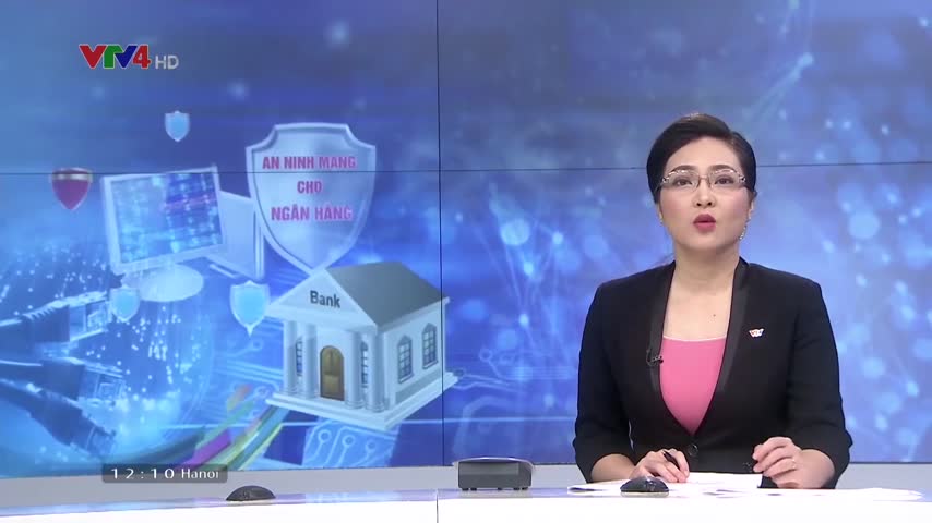 Tăng cường giải pháp an ninh mạng cho ngân hàng và cơ quan quản lí nhà nước Việt Nam