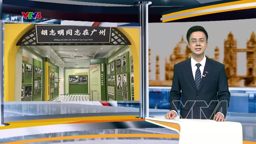 Tri ân hành trình cách mạng của Chủ tịch Hồ Chí Minh tại Quảng Châu, Trung Quốc