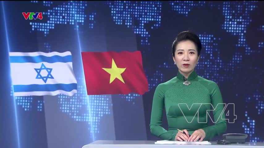 Việt Nam muốn học hỏi kinh nghiệm của Israel
