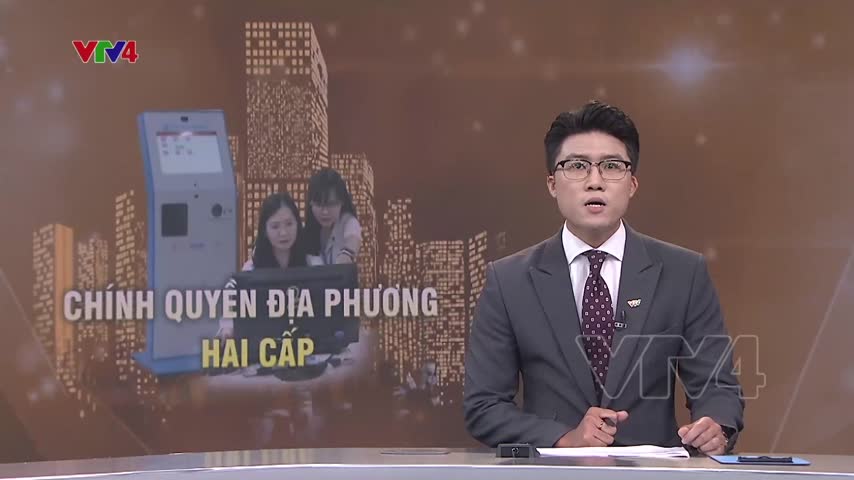 Chuẩn bị vận hành mô hình chính quyền địa phương 2 cấp