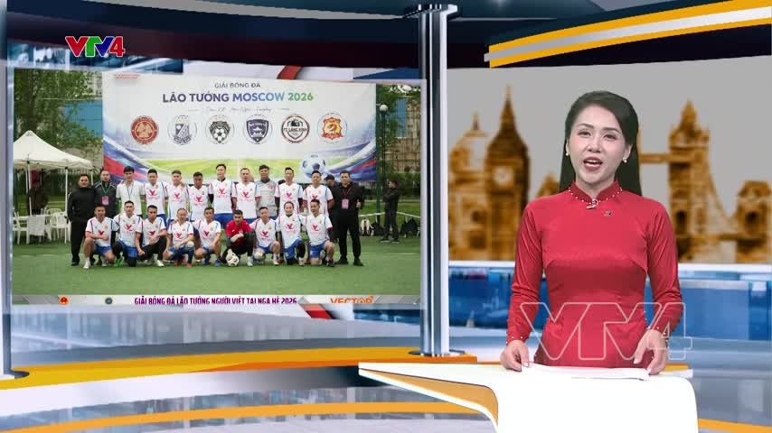 Gắn kết tinh thần người Việt xa xứ qua Giải bóng đá Lão tướng Moskva 2026