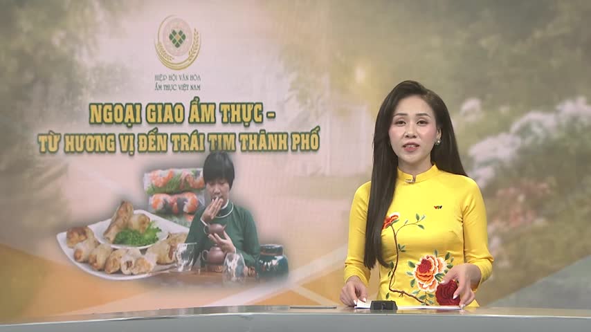 Ngoại giao ẩm thực - từ hương vị đến trái tim thành phố