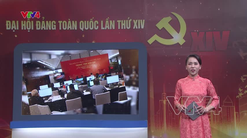 Phóng viên quốc tế ấn tượng với Đại hội Đảng XIV