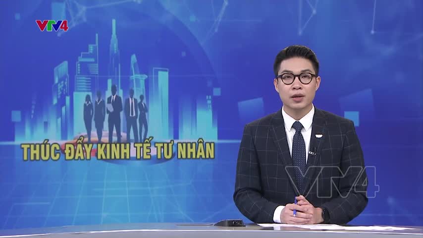 Tạo điều kiện cho doanh nghiệp tư nhân phát triển