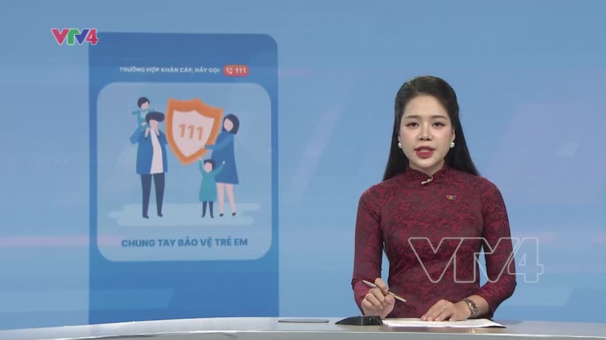 Tổng đài 111 - Người bạn của trẻ em yếu thế